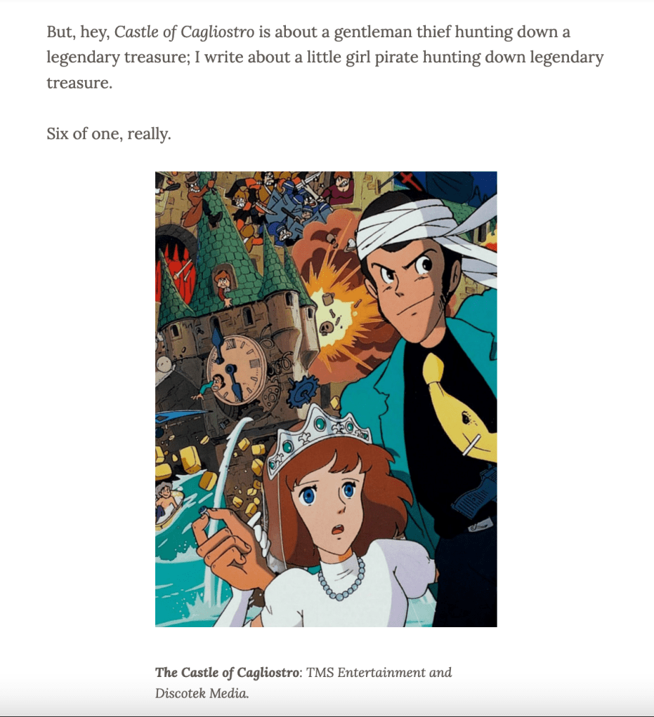 An image of the poster for The Castle of Cagliostro, and a quote for an earlier post: "But, hey, Castle of Cagliostro is about a gentleman thief hunting down a legendary treasure; I write about a little girl pirate hunting down legendary treasure. Six of one, really."