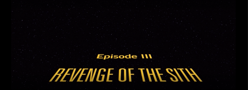 The title of "Revenge of the Sith" as depicted in the opening of the movie.